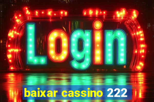 baixar cassino 222